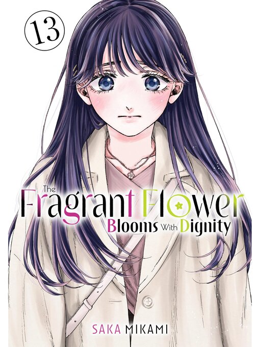 Cover image for The Fragrant Flower Blooms With Dignity, Volume 13